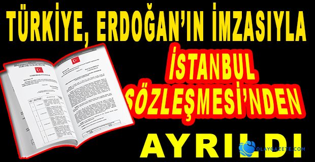 İSTANBUL SÖZLEŞMESİ FES EDİLDİ