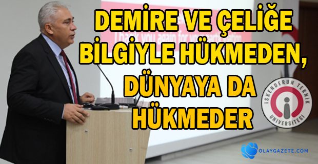 İSTE’DE DEMİR-ÇELİK SEKTÖRÜ TARTIŞILDI