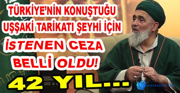 İSTİSMARCI ŞEYH İÇİN İSTENEN CEZA BELLİ OLDU