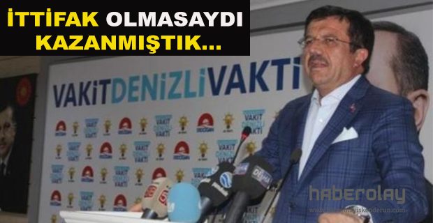İTTİFAK OLMASAYDI KAZANMIŞTIK...