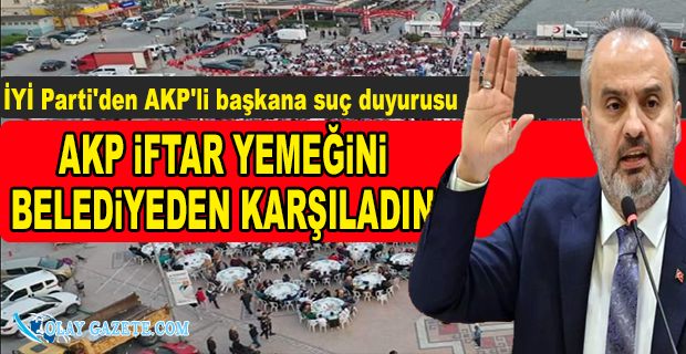 İYİ PARTİ’DEN, AKP’Lİ BELEDİYE BAŞKANI HAKKINDA SUÇ DUYURUSU