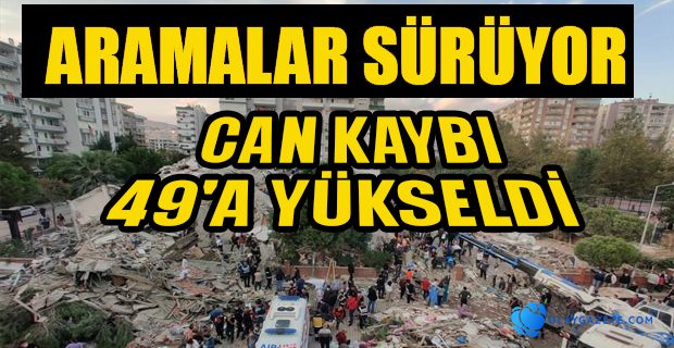 İZMİR DEPREMİNDE SON DURUM 49 CAN KAYBI  896 YARALI