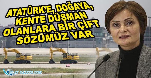 KAFTANCIOĞLU: YARIN SAAT 11.00’DE ATATÜRK HAVALİMANI