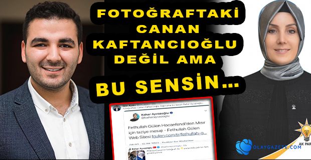 KAFTANCIOĞLU’NA ‘MİLİTAN’ DİYEN AKP’Lİ VEKİLİN FETHULLAH GÜLEN TWEETLERİ ORTAYA ÇIKTI