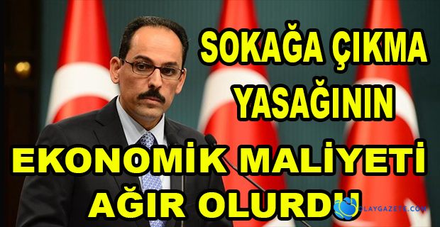 KALIN’DAN SOKAĞA ÇIKMA YASAĞI AÇIKLAMASI