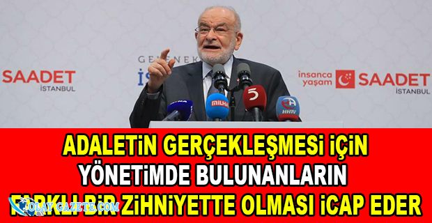 KARAMOLLAOĞLU: ADALET SARAYLARDA GERÇEKLEŞMEZ. ADALET KANUN YAPMAKLA DA GERÇEKLEŞMEZ 