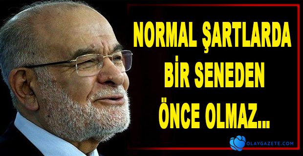 KARAMOLLAOĞLU, ERKEN SEÇİME DAİR KONUŞTU