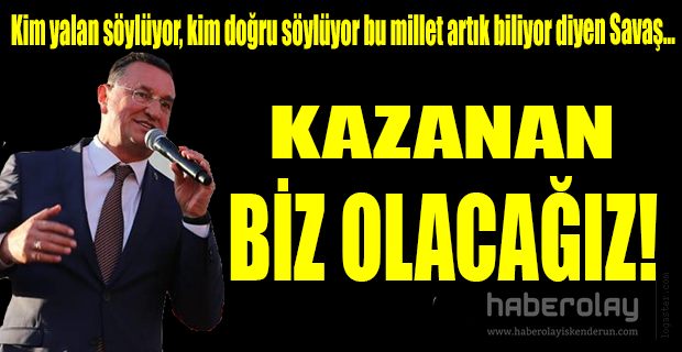 KAZANAN BİZ OLACAĞIZ!