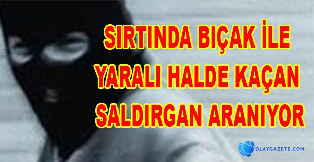 KENDİSİNİ ÖLDÜRMEYE ÇALIŞAN MASKELİ SALDIRGANI BIÇAKLADI