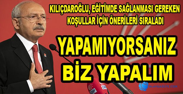 KILIÇDAROĞLU:"3 MİLYONDAN FAZLA ÖĞRENCİNİN EVİNDE İNTERNET YOK"