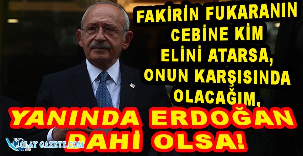 KILIÇDAROĞLU: ÖNÜMÜZE BELGELER GELDİ