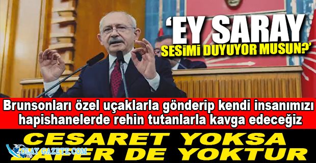 KILIÇDAROĞLU: VATANI SATANLARLA KAVGA EDECEĞİZ