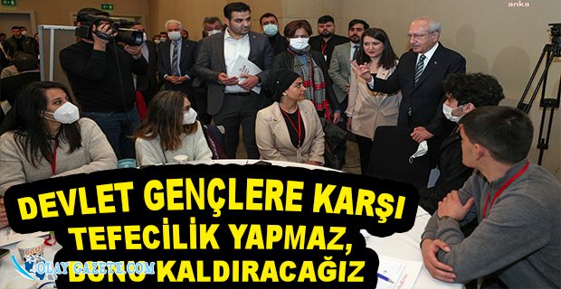 KILIÇDAROĞLU’NDAN “KYK BORCU” AÇIKLAMASI