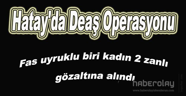 KIRIKHAN’DA DEAŞ OPERASYONU