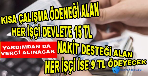 KISA ÇALIŞMA ÖDENEĞİ VE SOSYAL YARDIMDAN DA VERGİ ALINACAK