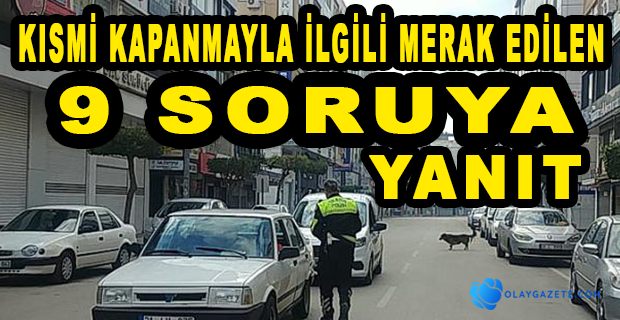 KISMİ KAPANMAYLA İLGİLİ MERAK EDİLEN SORULARA İÇİŞLERİ BAKANLIĞI