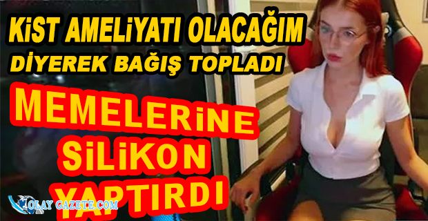 KİST AMELİYATI İÇİN PARA TOPLADI, GÖĞÜS ESTETİĞİ YAPTIRDI