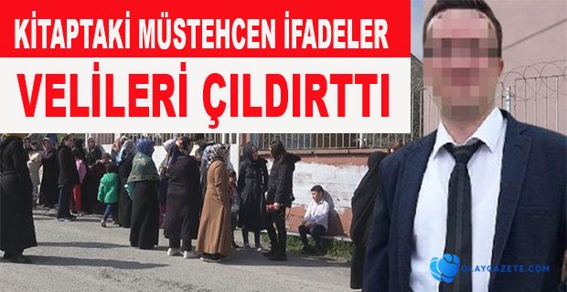 KİTABI GÖREN VELİLER DELİYE DÖNDÜ