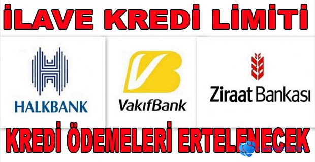 KREDİ ÖDEMELERİ ERTELENECEK 