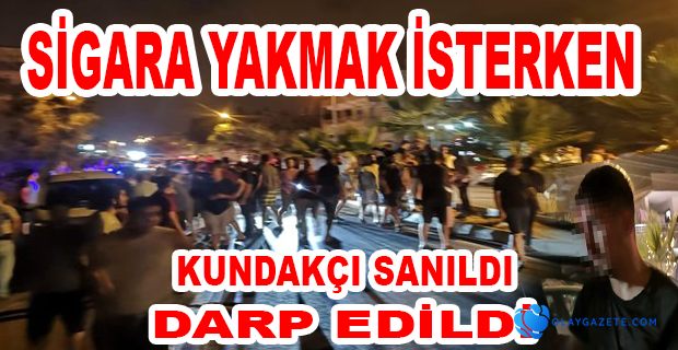 KUNDAKÇI SANILARAK DARBEDİLDİ