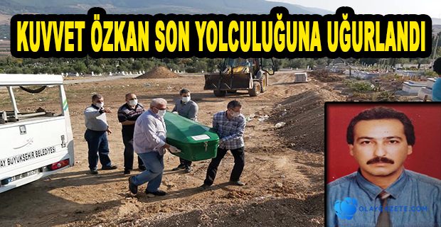 KUVVET ÖZKAN DUALARLA UĞURLANDI…