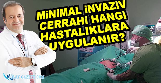 LAPAROSKOPİK MİNİMAL İNVAZİV CERRAHİ NEDİR?