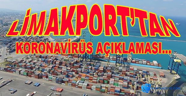 LİMAKPORT’TAN KORONAVİRÜS AÇIKLAMASI…