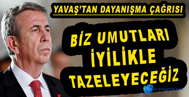 MANSUR YAVAŞ, YİYECEK-İÇECEK SEKTÖRÜ ESNAFINYLA DAYANIŞMA ÇAĞRISI YAPTI