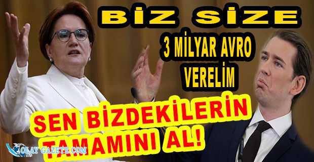 MERAL AKŞENER’DEN AVUSTURYA BAŞBAKANI’NA BOMBA ‘MÜLTECİ’ YANITI
