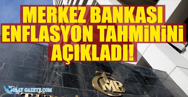 MERKEZ BANKASI YILSONU ENFLASYON TAHMİNİNİ AÇIKLADI