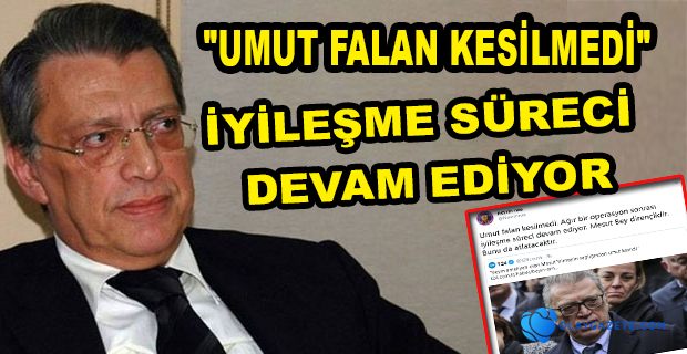 MESUT YILMAZ’IN VEFAT ETTİĞİNE YÖNELİK İDDİALARA YALANLAMA