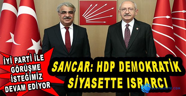 MİTHAT SANCAR KILIÇDAROĞLU İLE GÖRÜŞTÜ