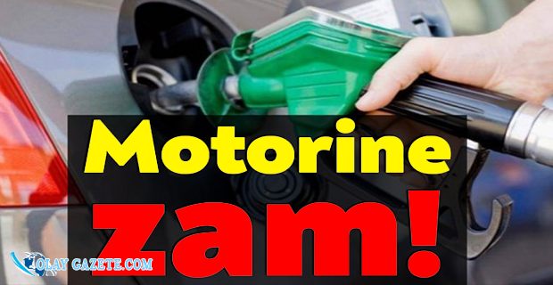 MOTORİNE ZAM!