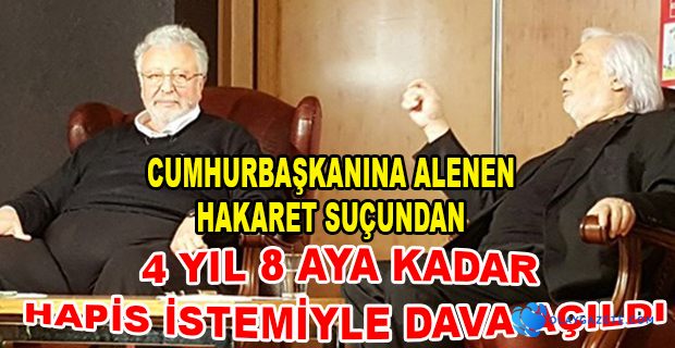 MÜJDAT GEZEN VE METİN AKPINAR HAKKINDA HAPİS İSTEMİYLE DAVA AÇILDI