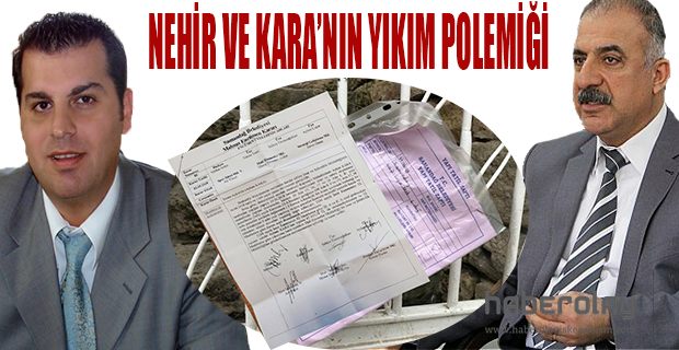 NEHİR VE KARA’NIN YIKIM POLEMİĞİ