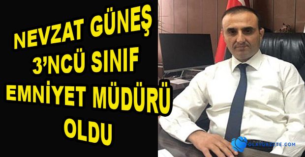 NEVZAT GÜNEŞ ÜÇÜNCÜ SINIF EMNİYET MÜDÜRÜ…