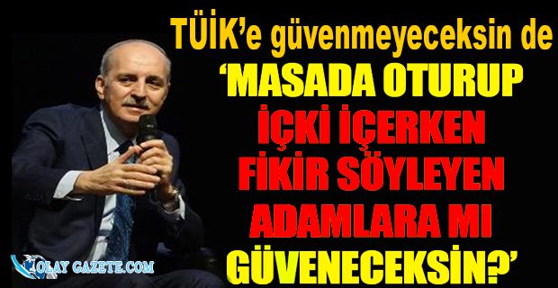NUMAN KURTULMUŞ, TÜİK