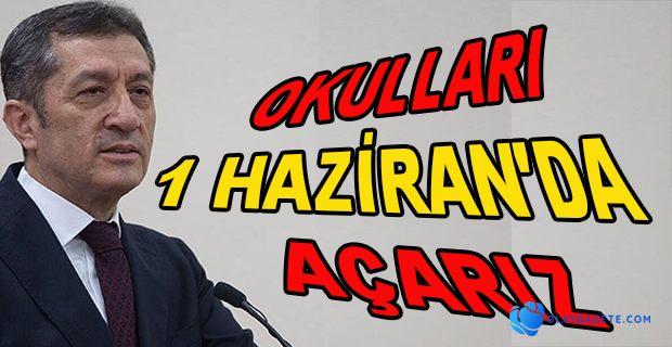 OKULLARIN AÇILIŞ TARİHİNİ VERDİ