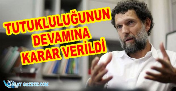 OSMAN KAVALA HAKKINDA KARAR ÇIKTI