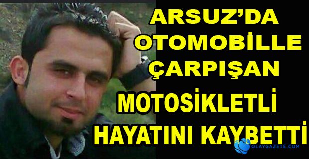  OTOMOBİLLE ÇARPIŞAN MOTOSİKLETLİ HAYATINI KAYBETTİ