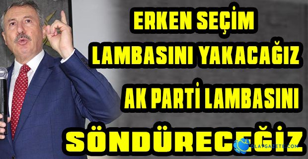 ÖZDAĞ: ERKEN SEÇİM İLACINA İHTİYACIMIZ VAR