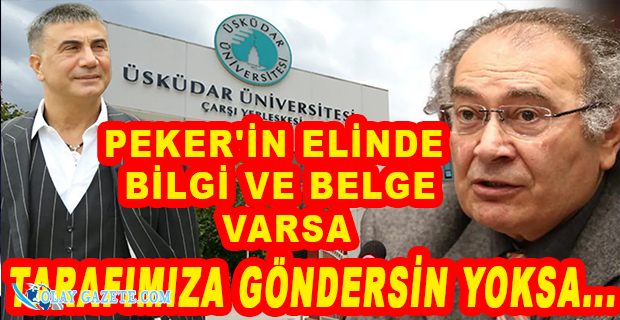 PEKER O REKTÖRÜN ADINI VERMİŞTİ... ÜSKÜDAR ÜNİVERSİTESİ