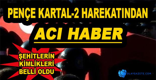  PENÇE KARTAL-2 HAREKATINDA 2 ASKER ŞEHİT 