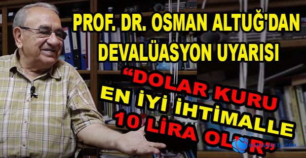 PROF. DR. OSMAN ALTUĞ’DAN KRİTİK  DEĞERLENDİRME