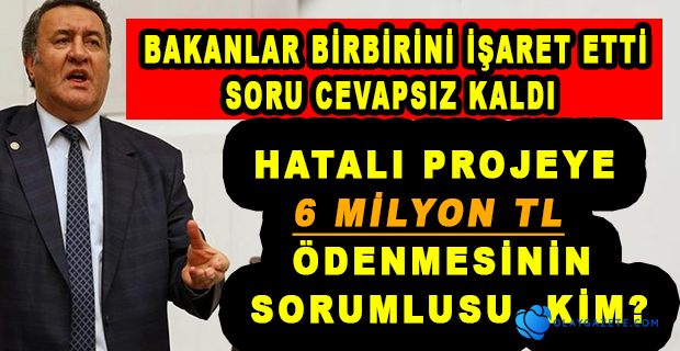 PROJENİN VE 6 MİLYON TL’NİN AKIBETİNİ BİLEN YOK