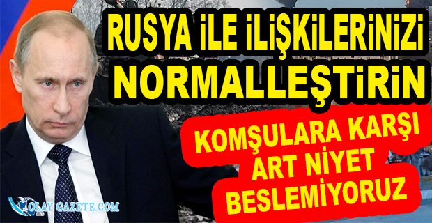 PUTİN’DEN DÜNYAYA ‘NORMALLEŞME’ ÇAĞRISI