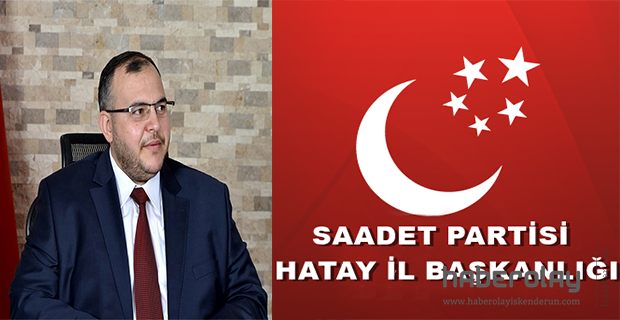 SAADET PARTİSİ HATAY MİLLETVEKİLİ ADAYLARI BELLİ OLDU