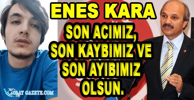 SAADET PARTİSİ SÖZCÜSÜ BİROL AYDIN: "ENES