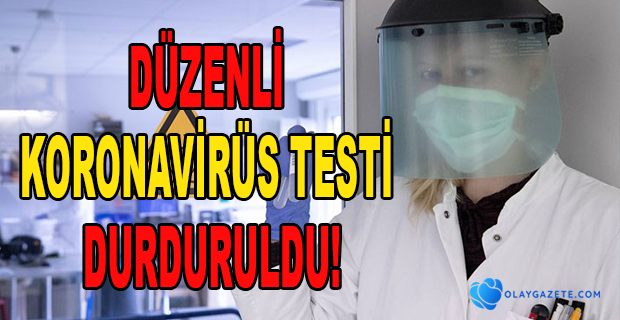 SAĞLIK ÇALIŞANLARINA DÜZENLİ YAPILAN TEST ERTELENDİ