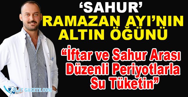 SAĞLIKLI BİR ORUÇ İÇİN İPUÇLARI